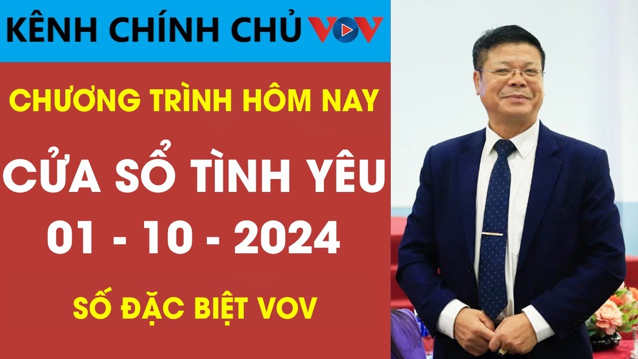 SỐ ĐẶC BIỆT Tư Vấn Cửa Sổ Tình Yêu | 01/10/2024 | Đinh Đoàn Tư Vấn Tình Yêu KÊNH CHÍNH CHỦ VOV