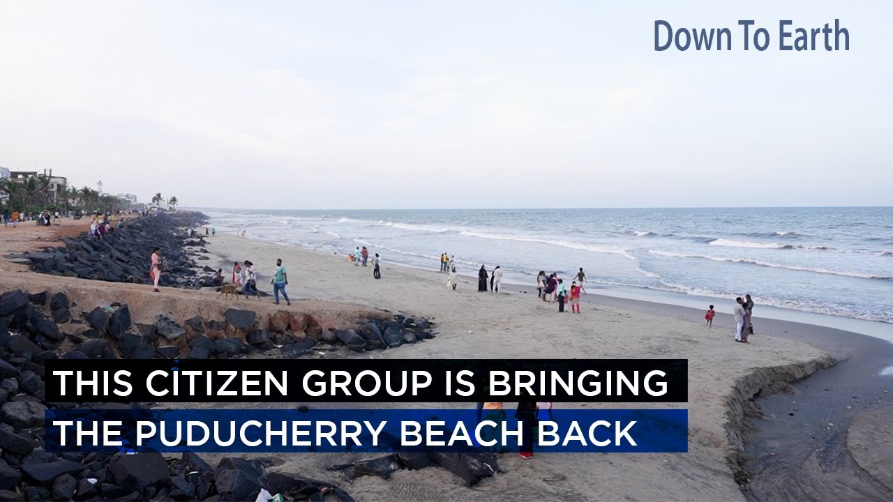 How to bring back a lost beach? A citizen's group in Puducherry (Pondicherry) shows the way.