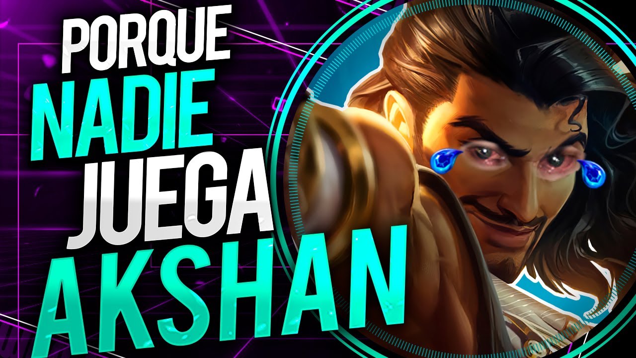 POR QUE NADIE JUEGA: AKSHAN