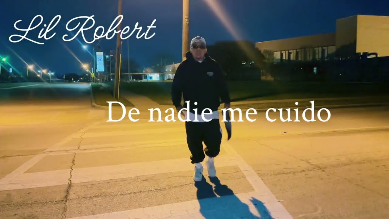 LIL ROBERT- De Nadie Me Cuido