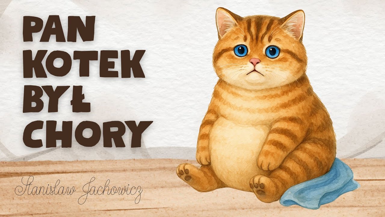 Pan Kotek był chory &ndash; Wiersz Stanisława Jachowicza dla dzieci
