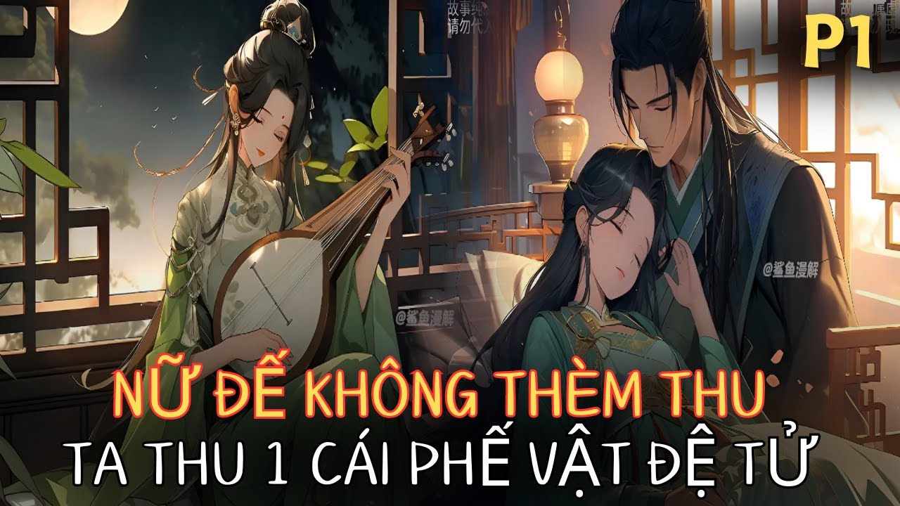 NỮ ĐẾ XIN LÀM ĐỆ TỬ KHÔNG THU TA THU 1 CÁI PHẾ VẬT TU VI VÌ CÓ HỆ THỐNG THU NẠP ĐỆ TỬ |REVIEW TRUYỆN