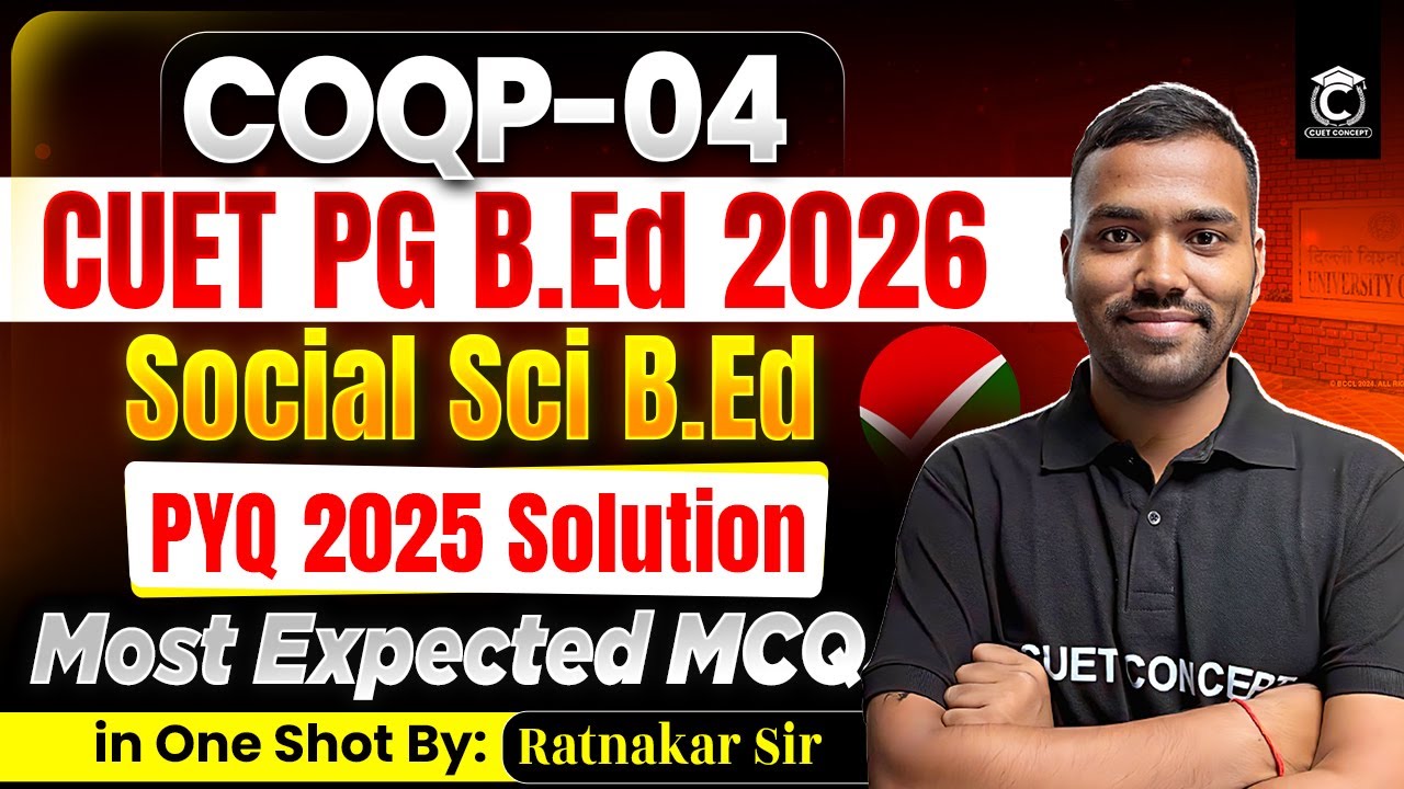 CUET B.Ed Social Science 2026 (COQP-04) | CUET PG Social Sci. BEd Previous Year Paper 2025 Solution📃