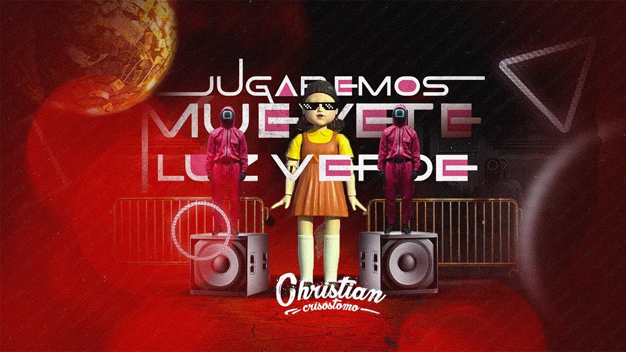 EL JUEGO DEL CALAMAR - REMIX (Jugaremos Mu&eacute;vete Luz Verde) Christian Cris&oacute;stomo