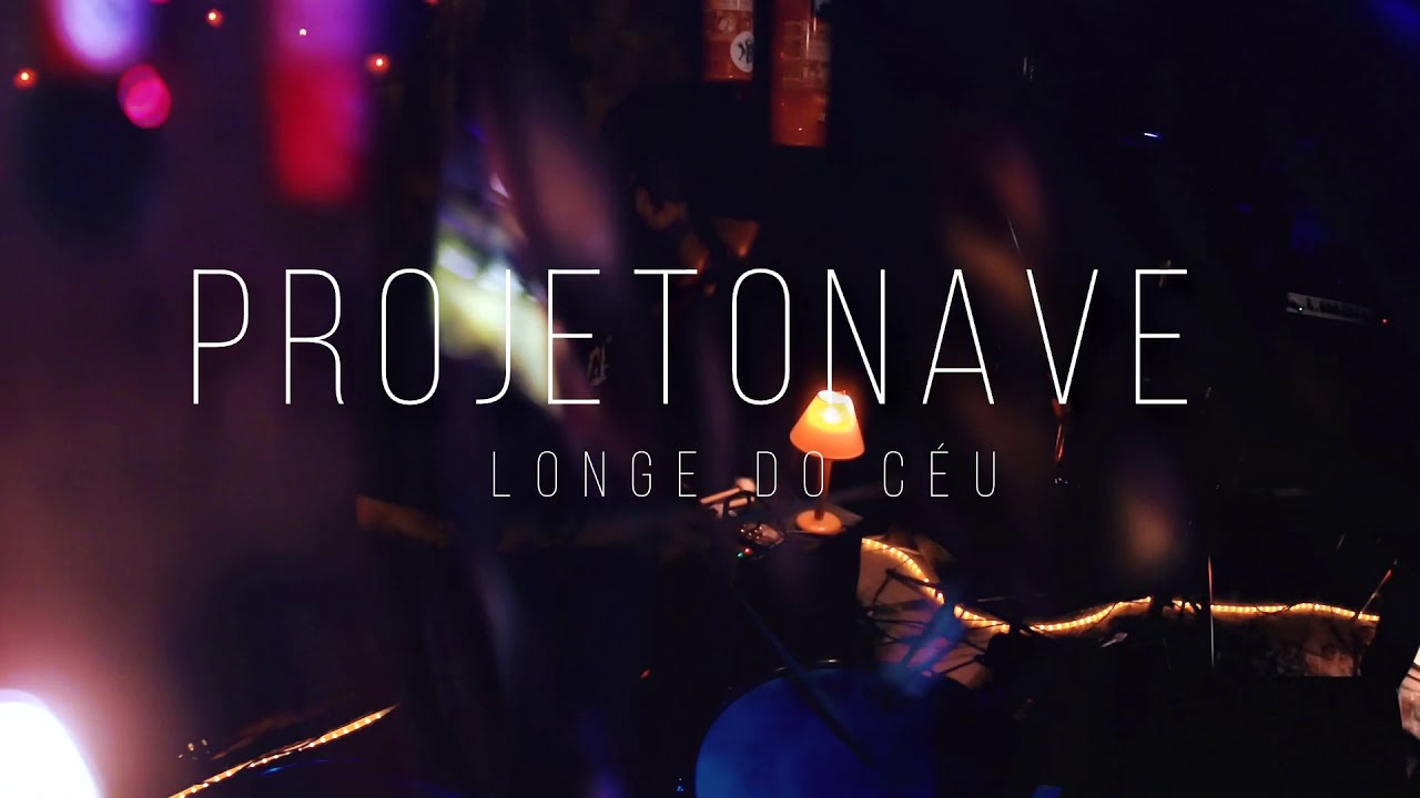 PROJETONAVE - LONGE DO C&Eacute;U AO VIVO NO 74CLUB