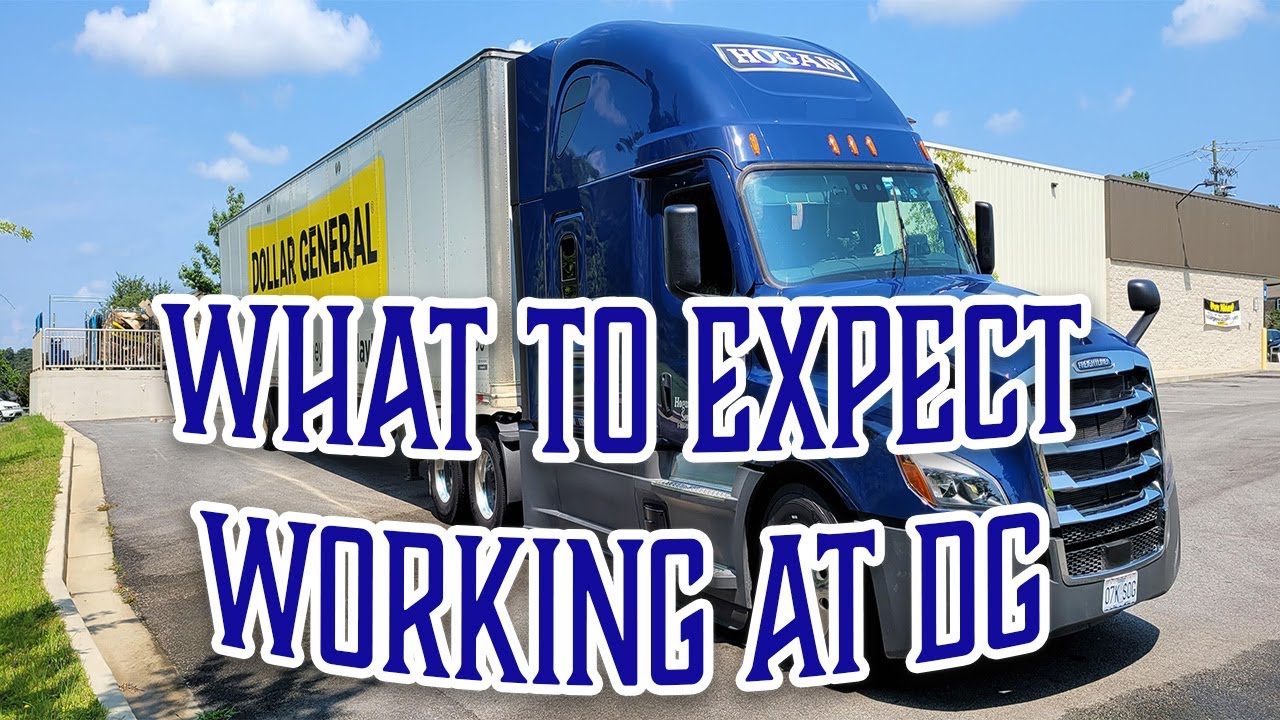 WHAT TO EXPECT IN A DOLLAR GENERAL ACCOUNT / DG TRUCKING