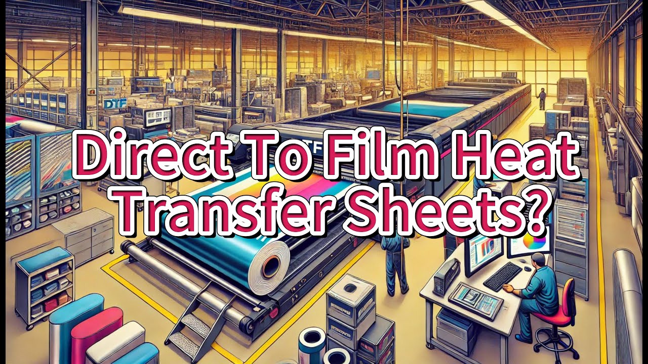 Direct To Film Heat Transfer Sheets? DTF Heat Transfer Film Factory, PET Transfer Film Manufacturer