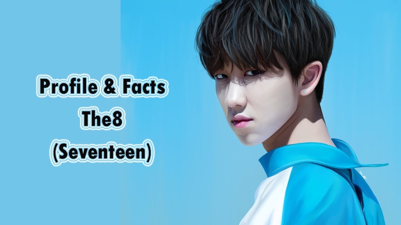 (Seventeen) The8 Profile and Facts [K-POP]