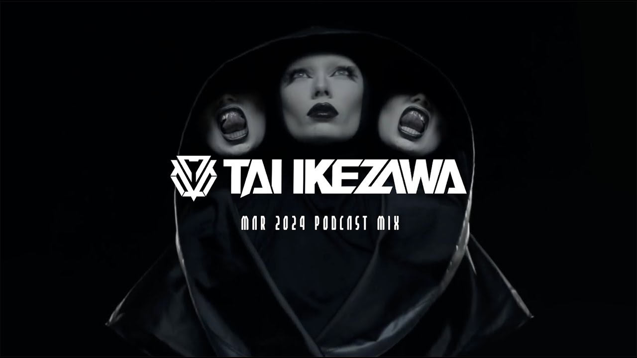 TAI IKEZAWA - MAR 2024 PODCAST MIX ( #DJMIX #TECHNO #MAINSTAGE  #PSYTRANCE #HARDTECHNO #HARDDANCE )