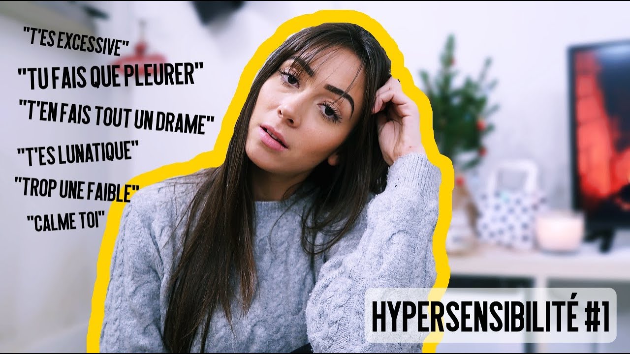 L'HYPERSENSIBILITÉ #1 : Mon histoire  💬