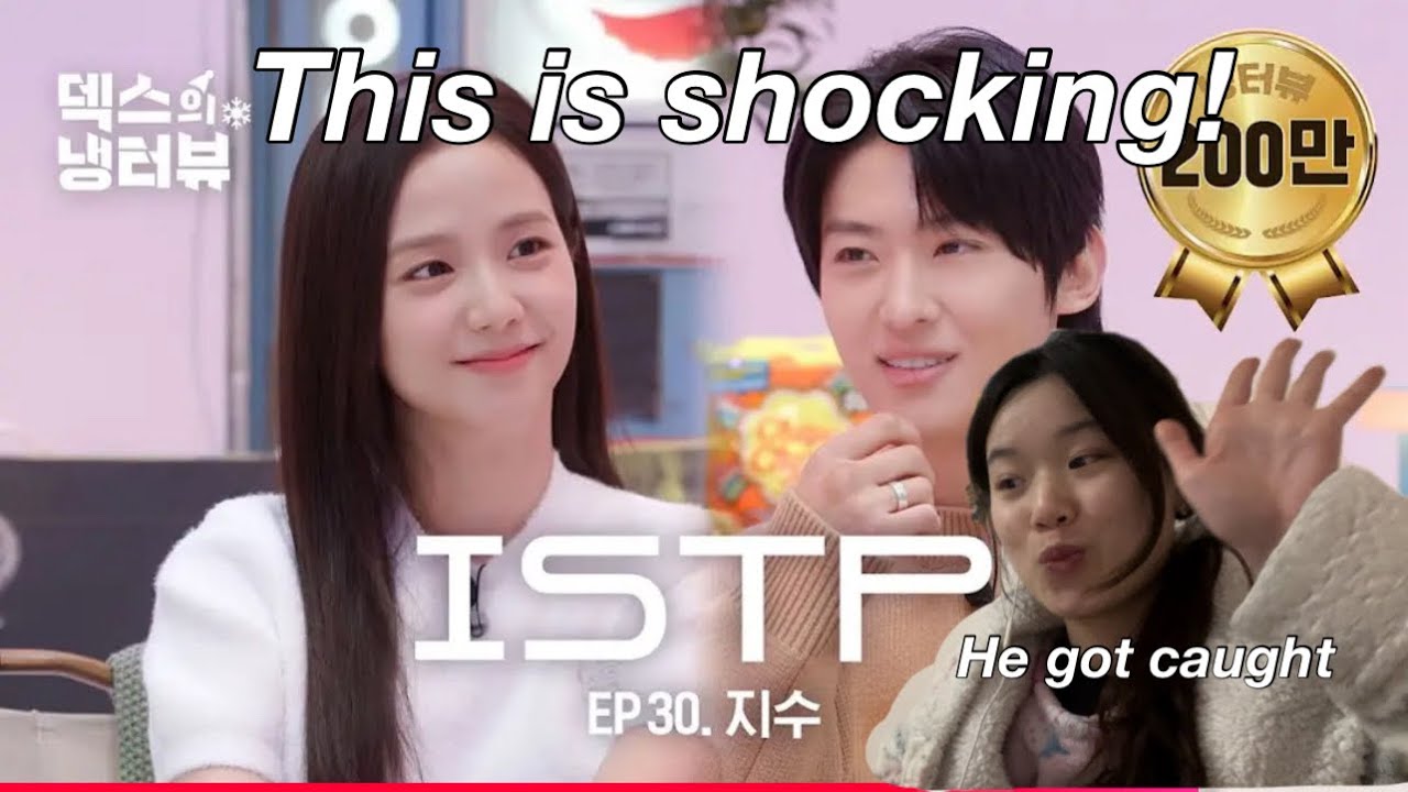 DEX BEING TOO COMFORTABLE WITH JISOO? REACTION VIDEO!