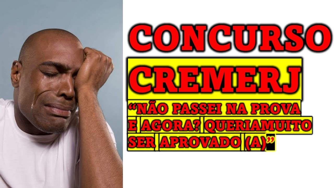 CONCURSO CREMERJ 2020 : N&Atilde;O PASSEI NA PROVA FUI REPROVADO (A) E AGORA ? BANCA IDIB PESOU PESADO