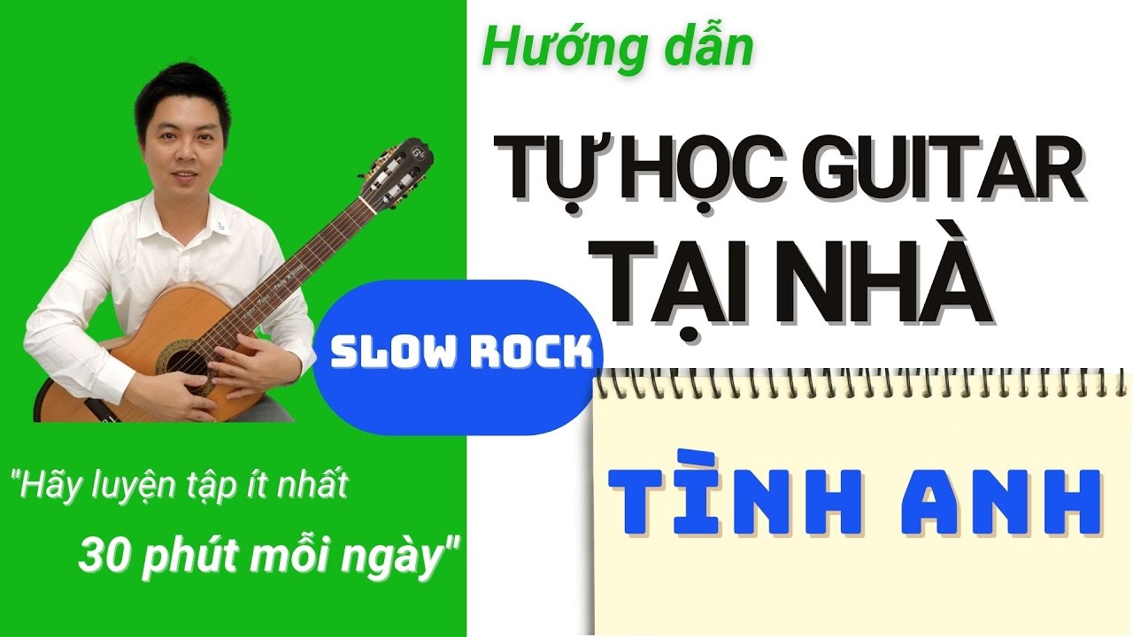 Hướng dẫn Guitar Slow Rock | TÌNH ANH | Đình Dũng |Tự học guitar tại nhà -  Nguyễn Xuân Tùng