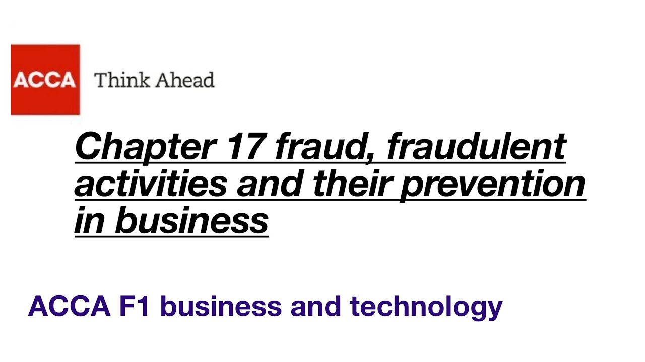 Chapter 17 fraud,fraudulent activities and their prevention in business  FAB/F1 ACCA, BT