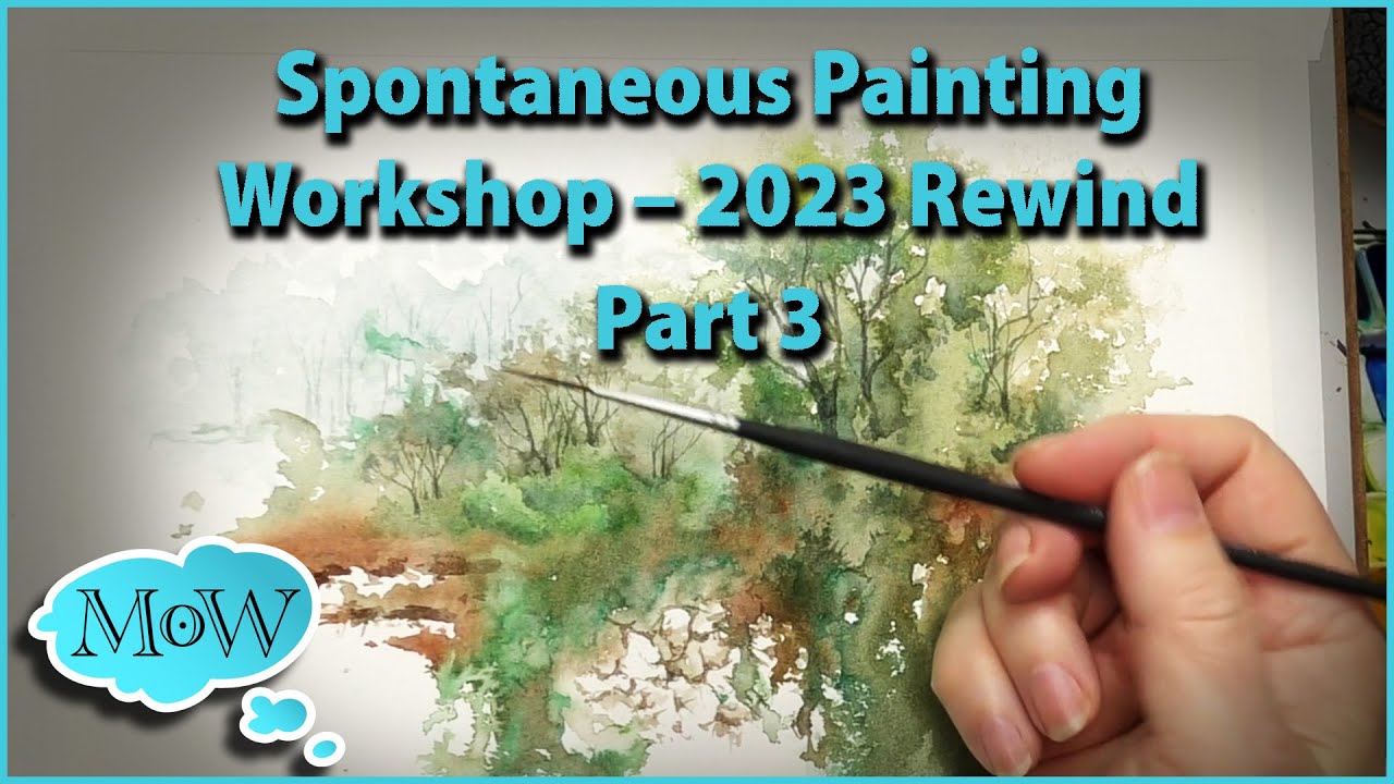 Part 3 Spontaneous Painting. Wet on Dry Starts &ndash; Strathmore Workshop 2023