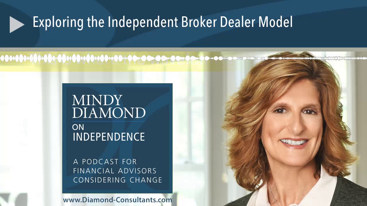 Exploring the Independent Broker Dealer Model