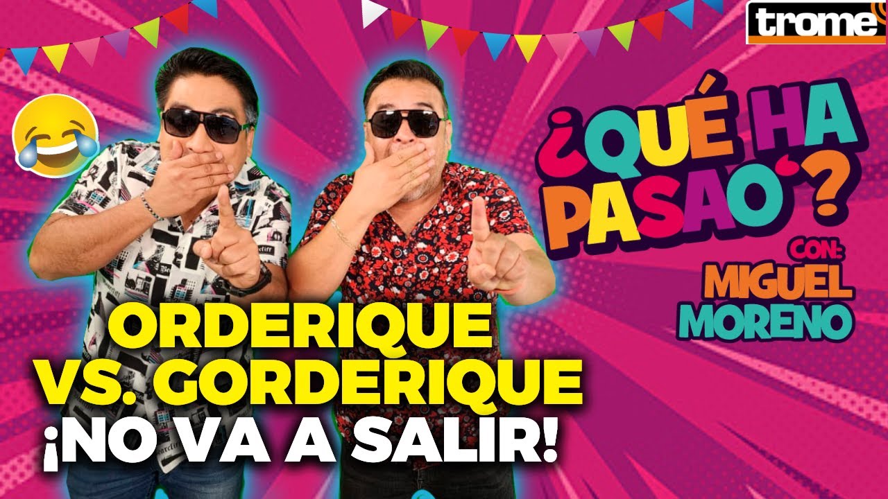 🤯#ENVIVO ORDERIQUE vs GORDERIQUE: ni Angie Arizaga podrá reconocer al verdadero