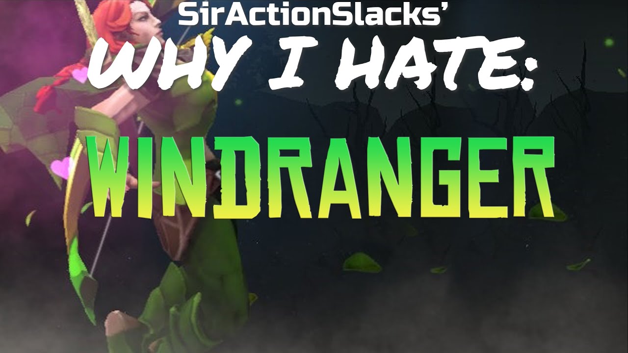 Why I Hate: Windranger