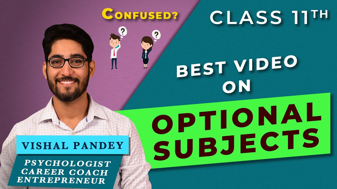 How to choose the right Stream, Subject & Optional in Class 11th PCM, PCB, Humanities, Arts in CBSE