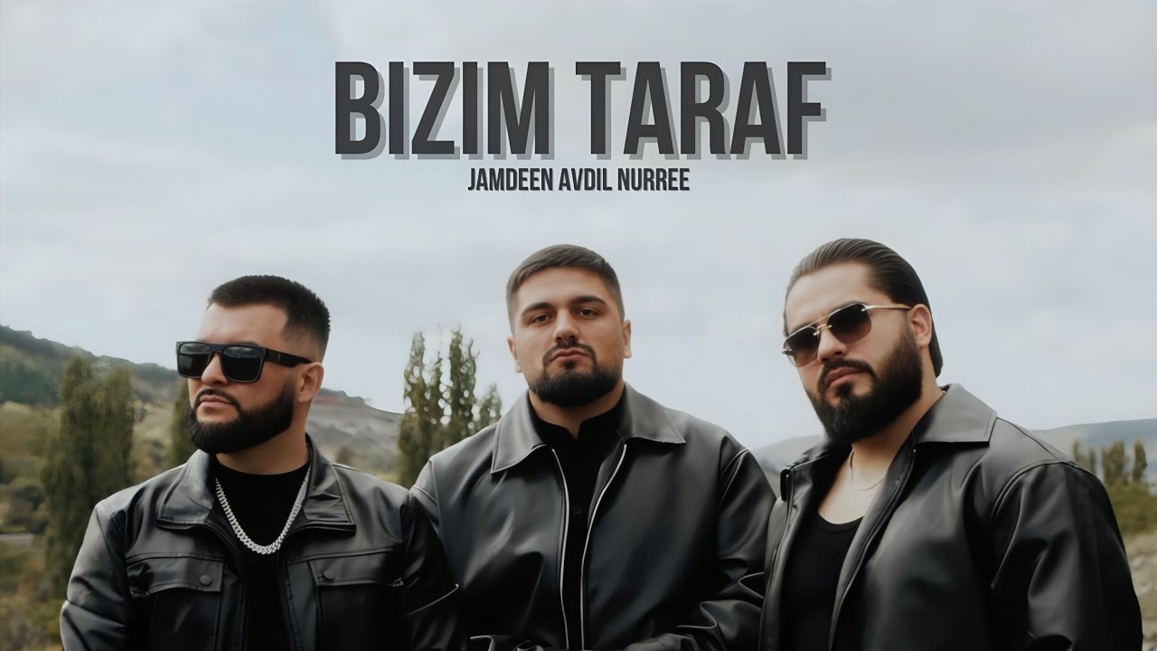 AVDIL,NURREE,JAMDEEN- Bizim Taraf 