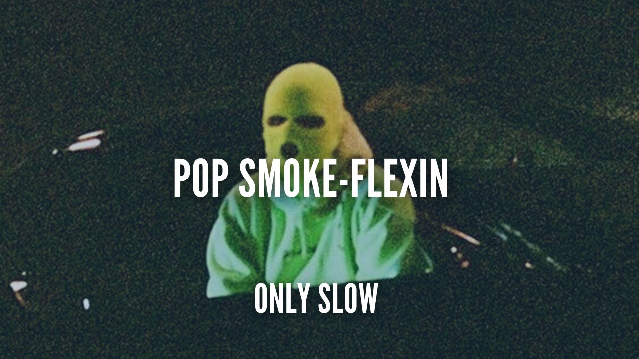 POP SMOKE | Flexin | SLOWED + REVERB