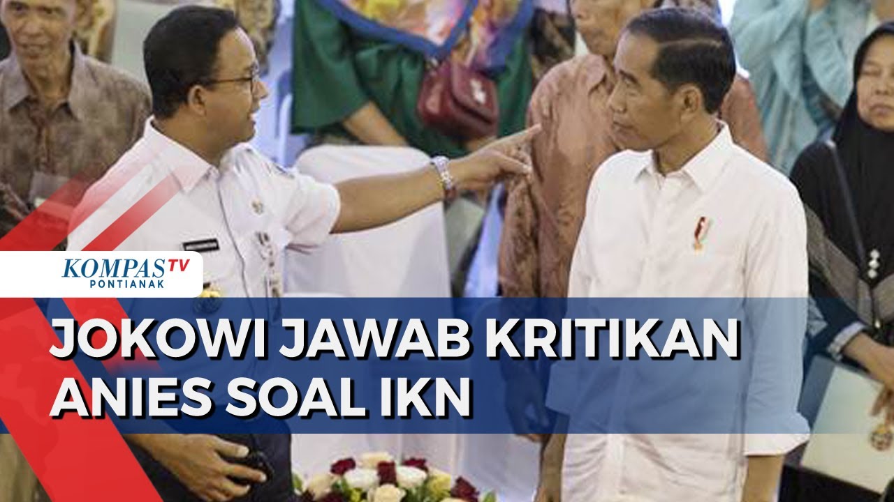 Anies Kritik Proyek IKN, Presiden Jokowi Sebut Tujuan Pembangunan agar Indonesia-Sentris