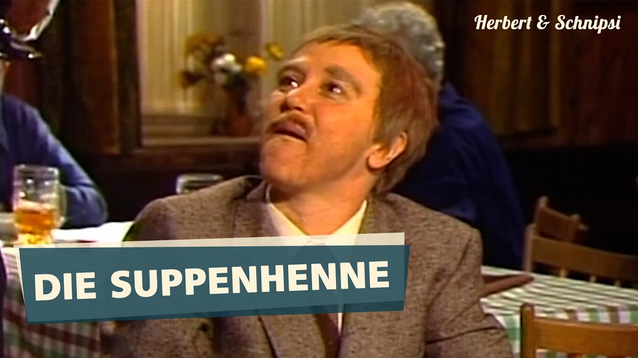 Die Suppenhenne - Herbert und Schnipsi