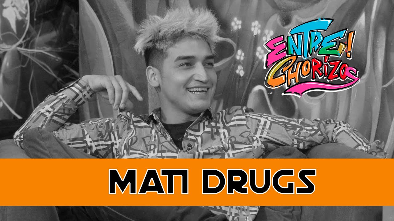EntreChorizos |  Entrevista a MATI DRUGS 