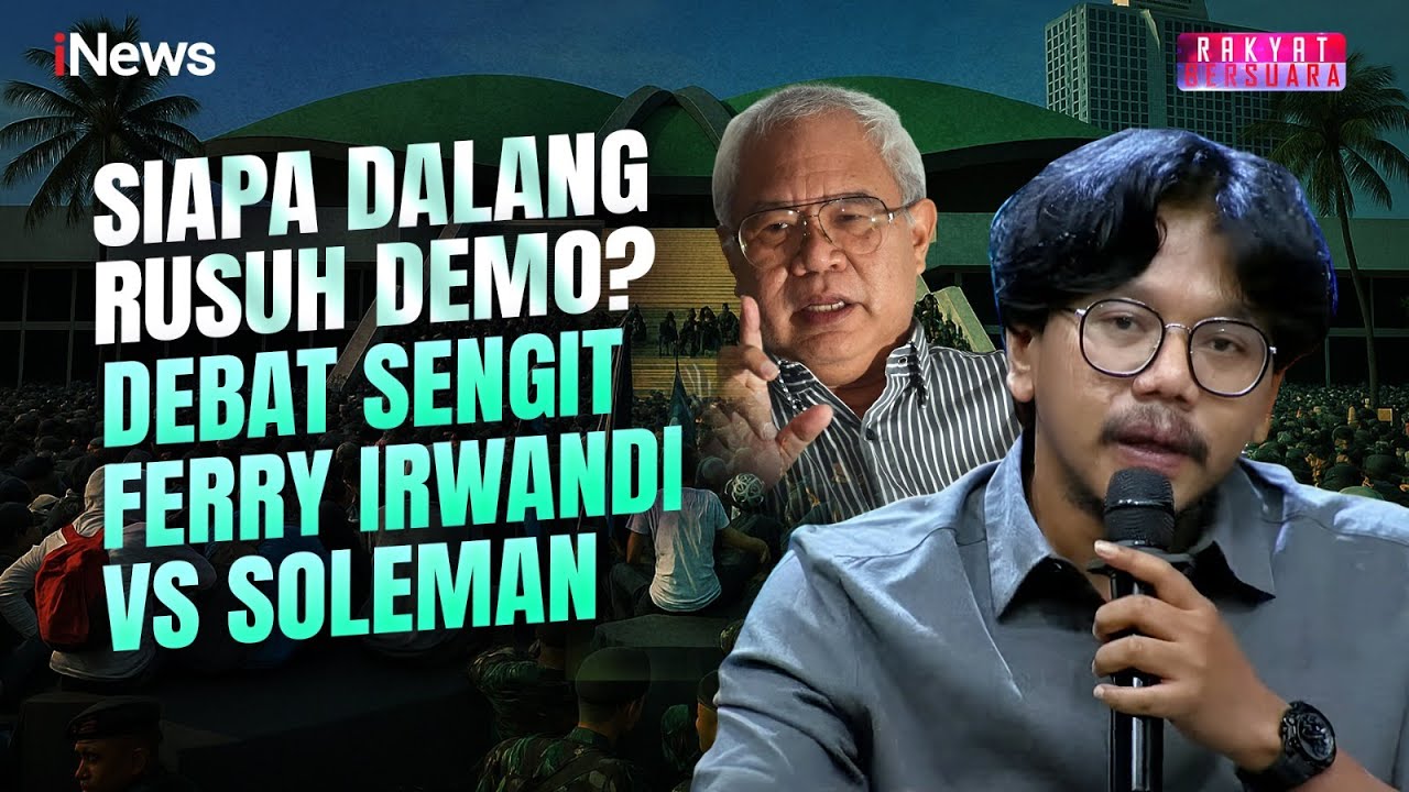 Siapa Dalang Demo Rusuh? Debat Sengit Ferry Irwandi VS Soleman | Rakyat Bersuara