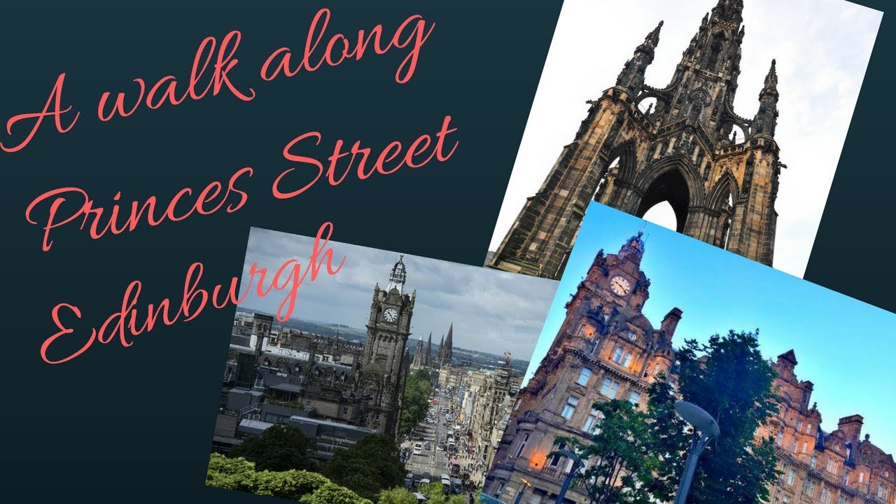 A tour of Princes Street | Edinburgh
