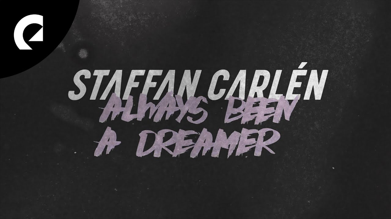 Staffan Carlén - Always Been a Dreamer