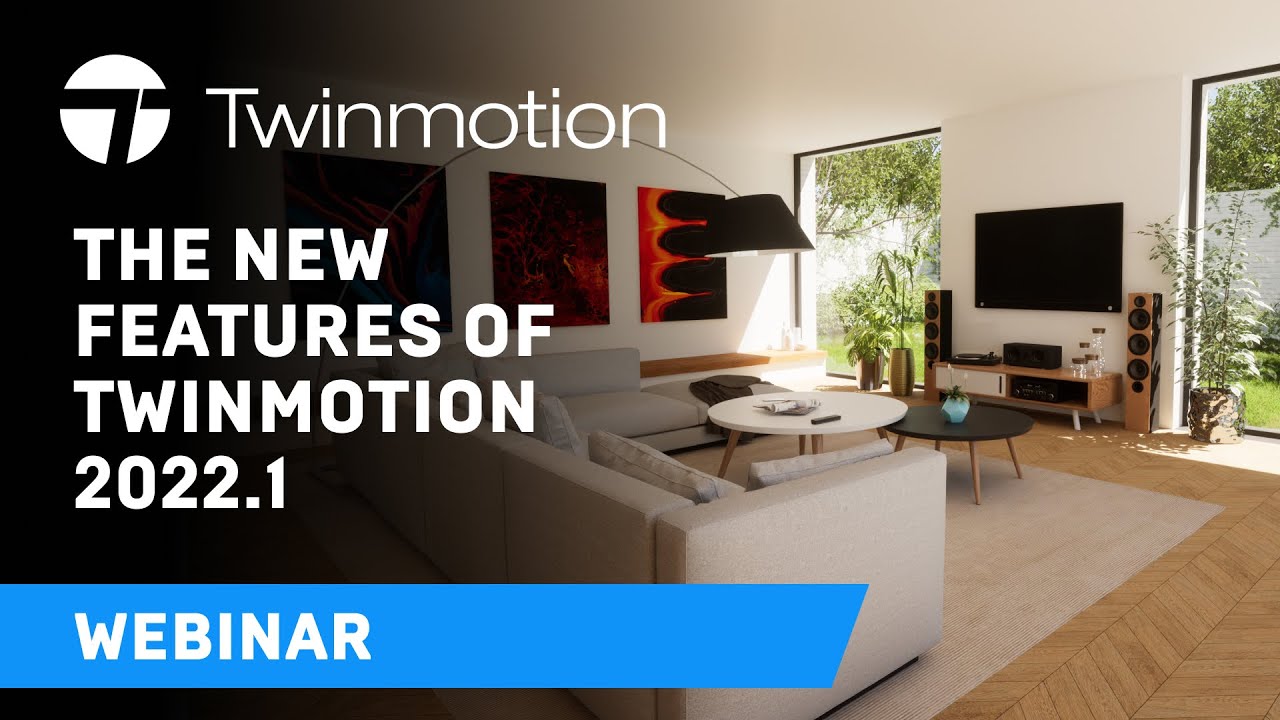 The New Features of Twinmotion 2022.1 | Webinar