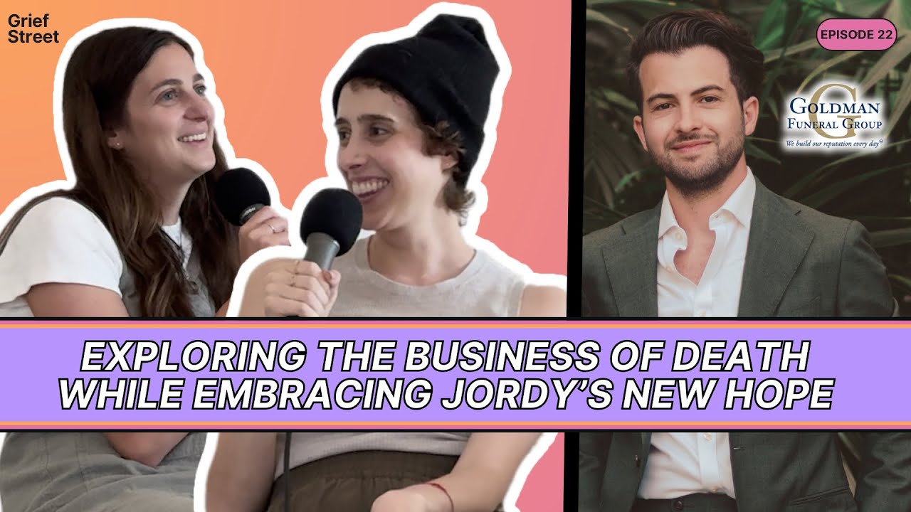 Exploring The Business of Death While Embracing Jordy’s New Hope | Ep 22 | Grief Street