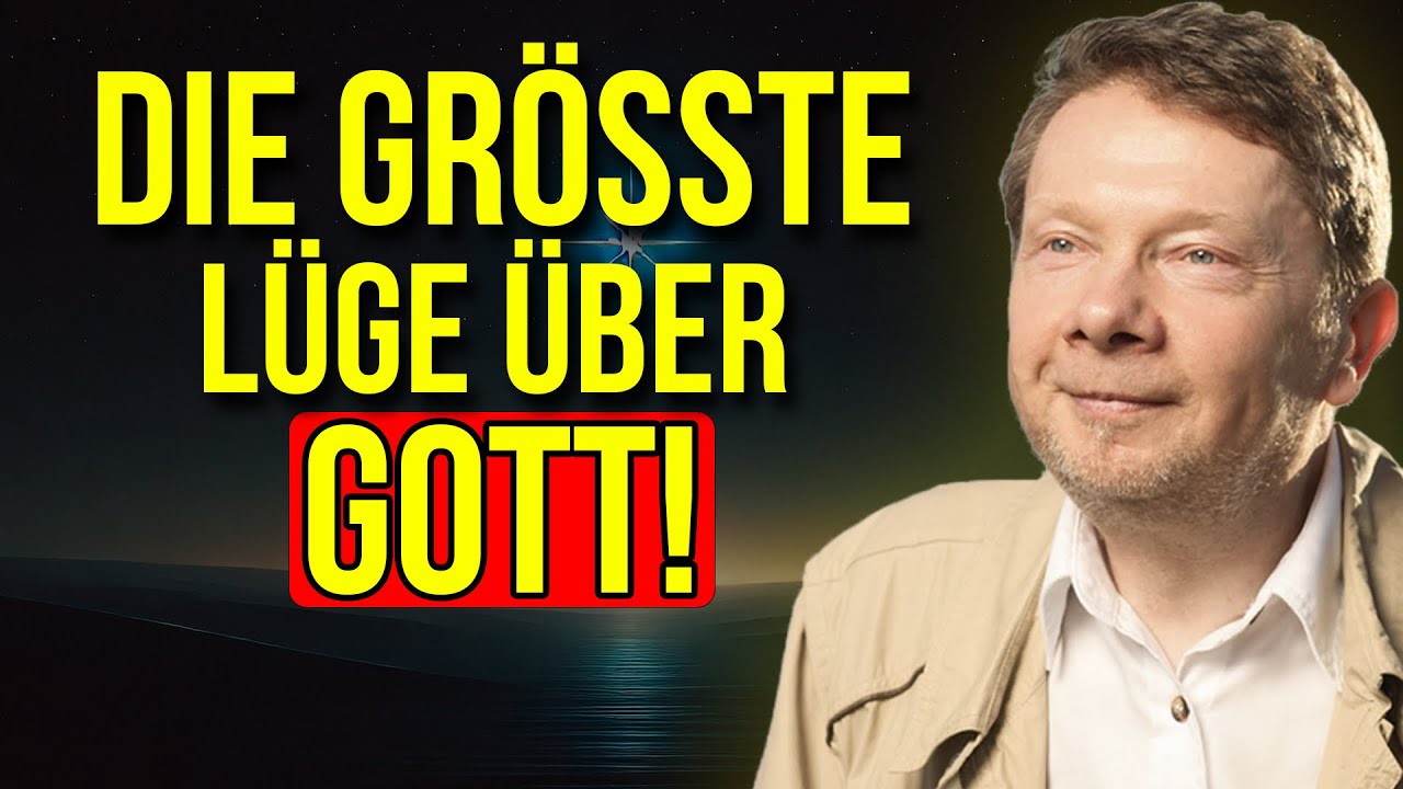 DIE GRÖSSTE LÜGE ÜBER GOTT – Und was DARAN Falsch ist! Eckhart Tolle