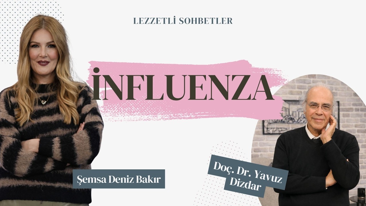 Grip Salgınları ve İnfluenza - Doç. Dr. Yavuz Dizdar | Lezzetli Sohbetler