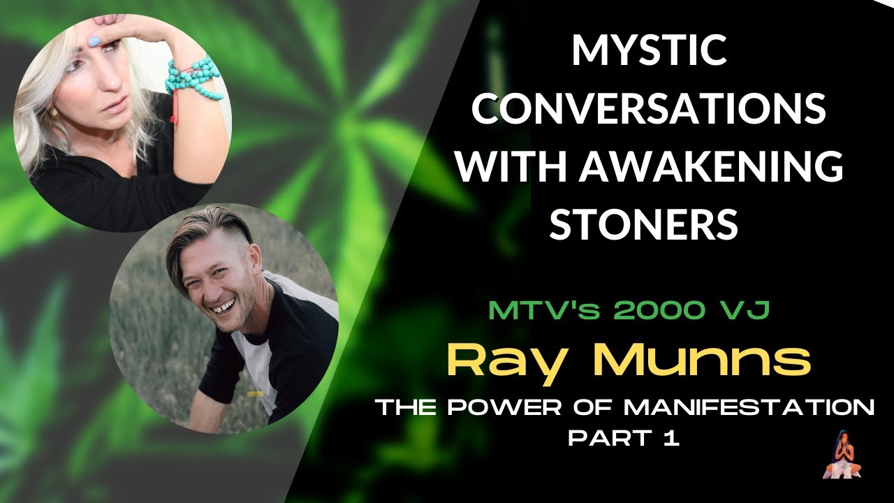 MTV's 2000 VJ RAY MUNNS | THE POWER OF MANIFESTATION part 1 | Mystic Conversations | e9