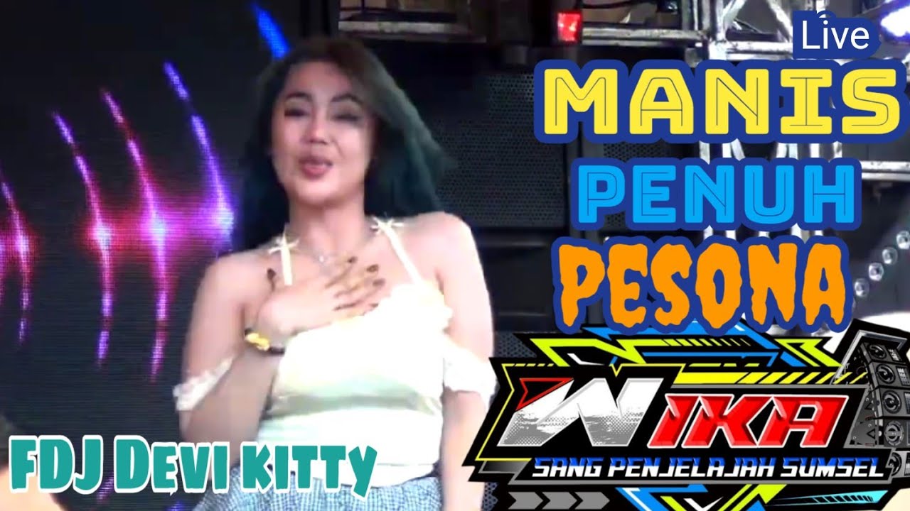 OT WIKA MUSIK DJ MANIS PENUH PESONA FDJ DEVI KITTY