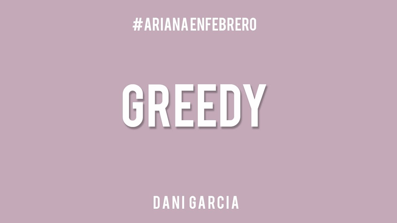 Ariana Grande - Greedy [MALE VERSION] | Dani Garcia ft. Ziccard