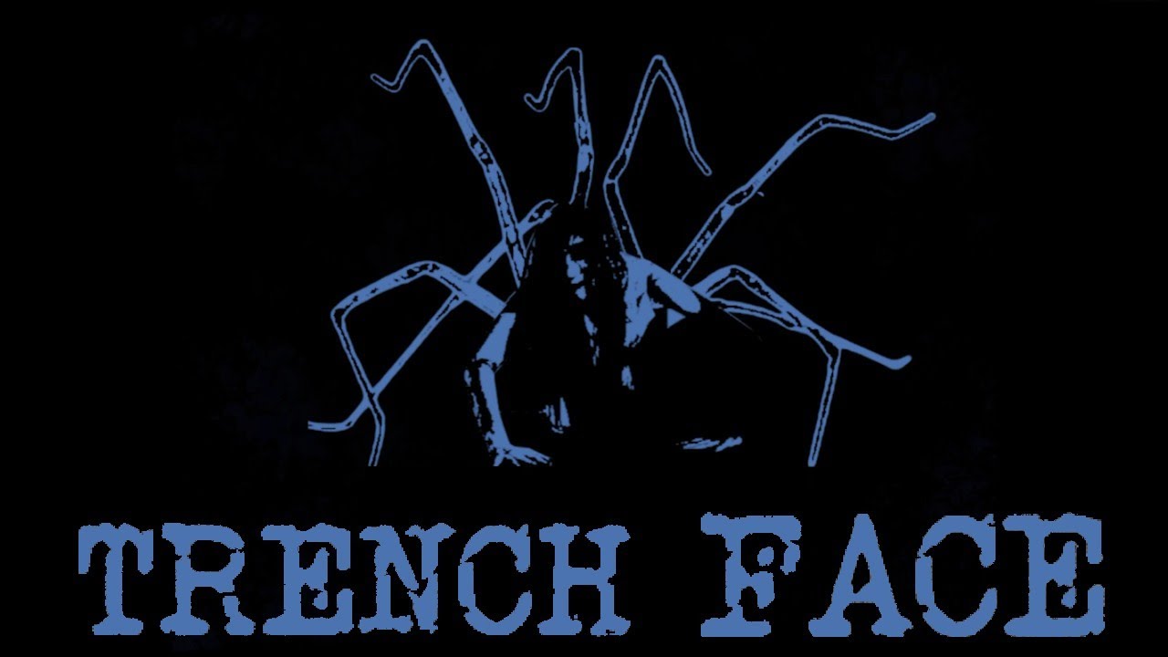 Oh, Mother | Trench Face - Part 1