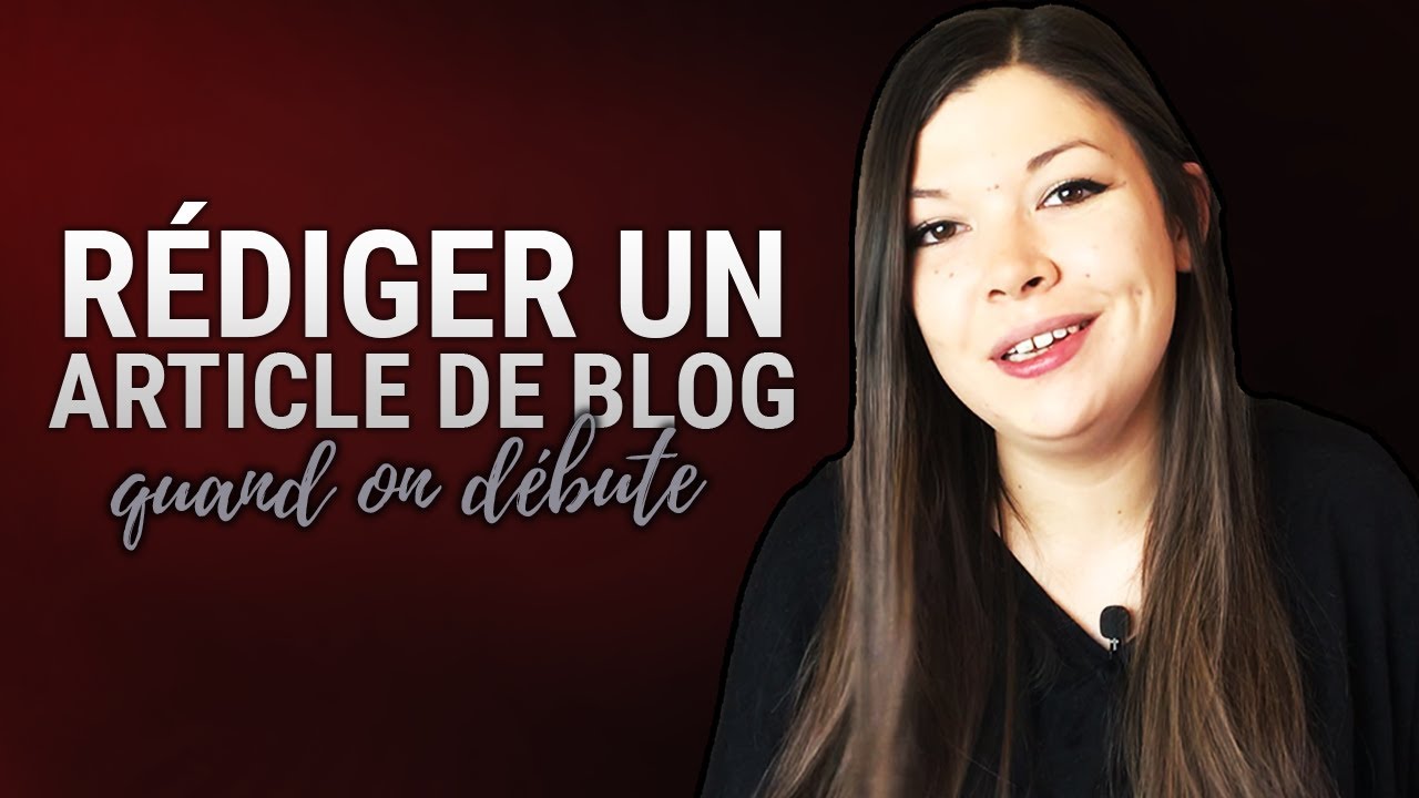 ✏️ COMMENT RÉDIGER UN ARTICLE DE BLOG QUAND ON EST DÉBUTANT ? 🤨 LES 5 ÉTAPES CLÉS 🔑