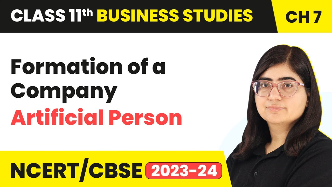 Artificial Person - Formation of a Company | Class 11 Business Studies Chapter 7 | 2023-24