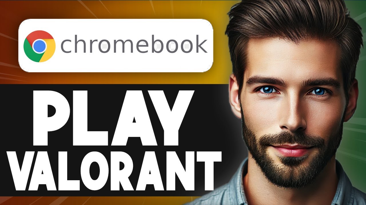 How To Play Valorant On School Chromebook - Easy Guide