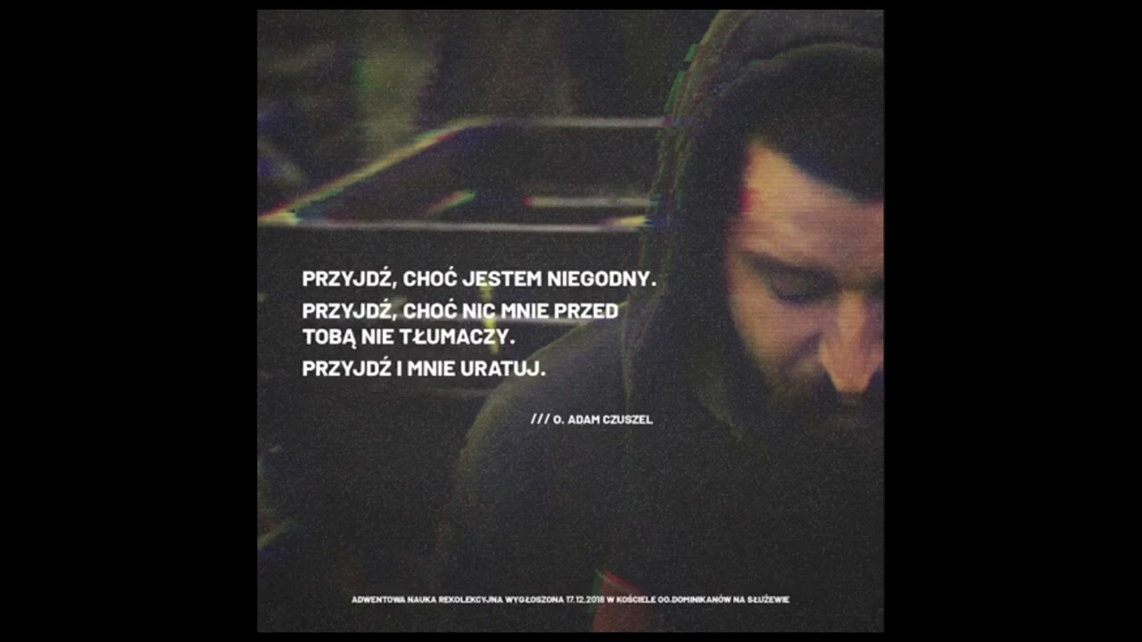 PRZYJDŹ i MNIE URATUJ - o. ADAM CZUSZEL