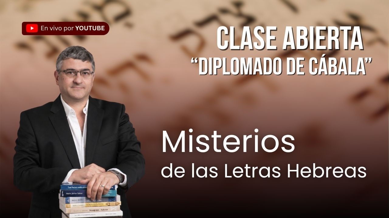 Misterios de las Letras Hebreas - Clase abierta “Diplomado” - Mario Saban
