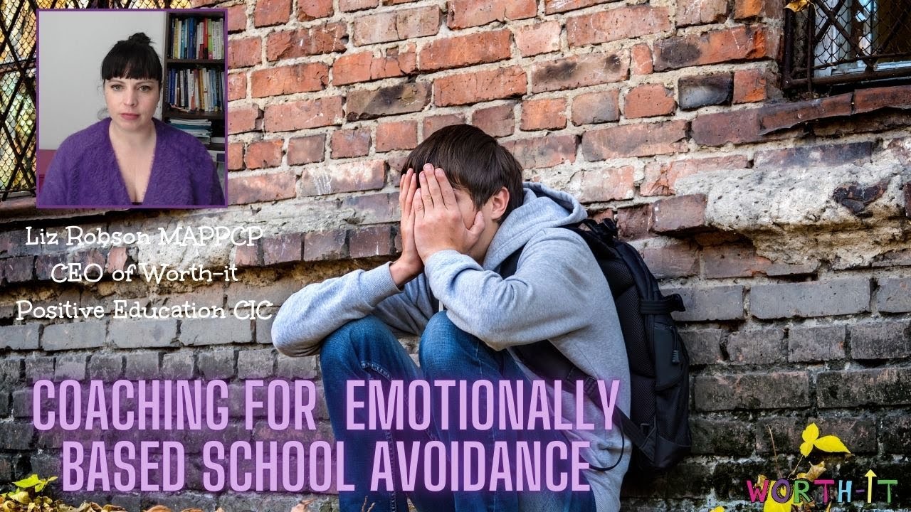 Supporting Persistently Absent Students - Coaching for Emotionally Based School Avoidance (EBSA)