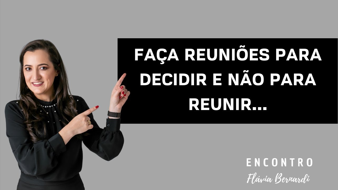 Como conduzir as reuniões de equipe? | ENCONTRO COM FLÁVIA BERNARDI | EP #36
