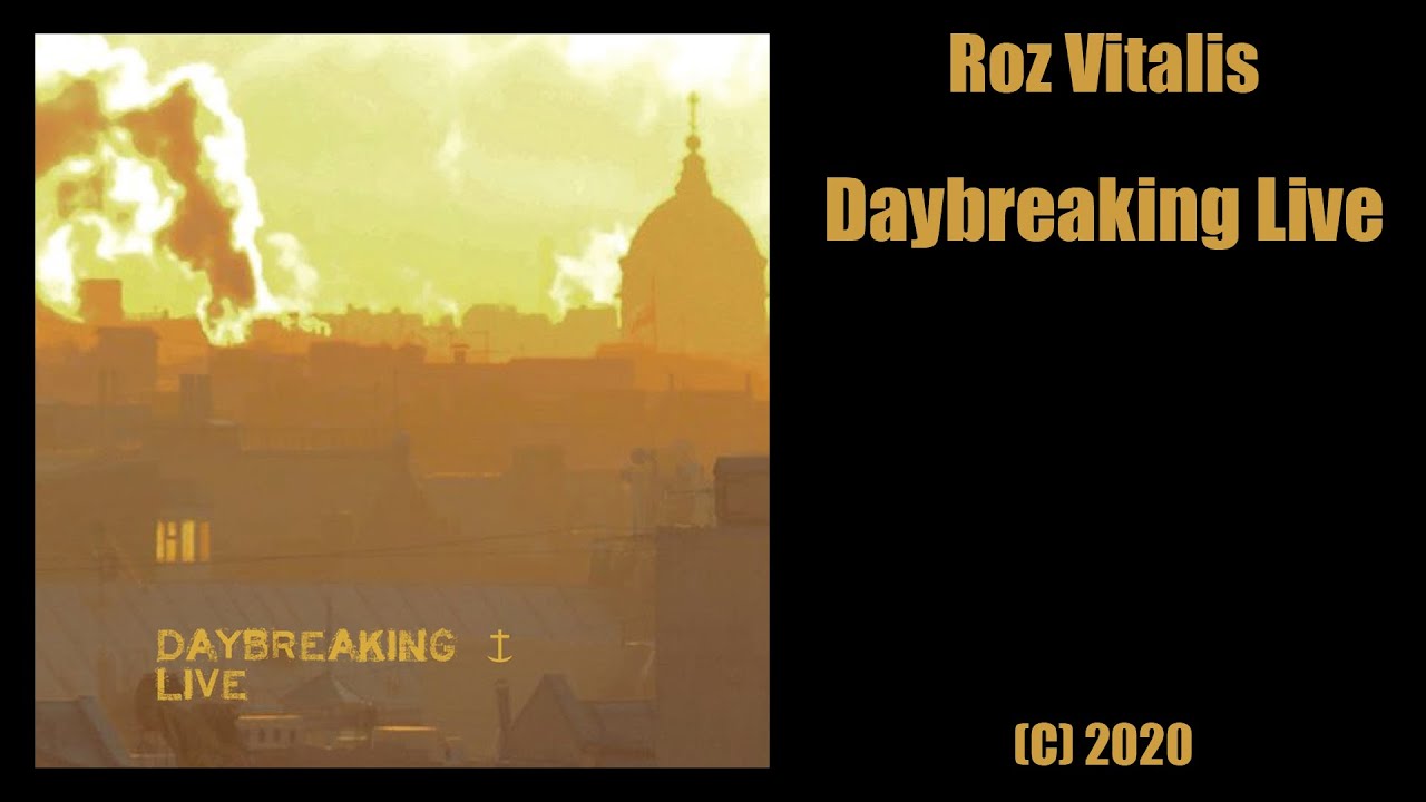Roz Vitalis - Daybreaking Live (С) 2020 (Live album)