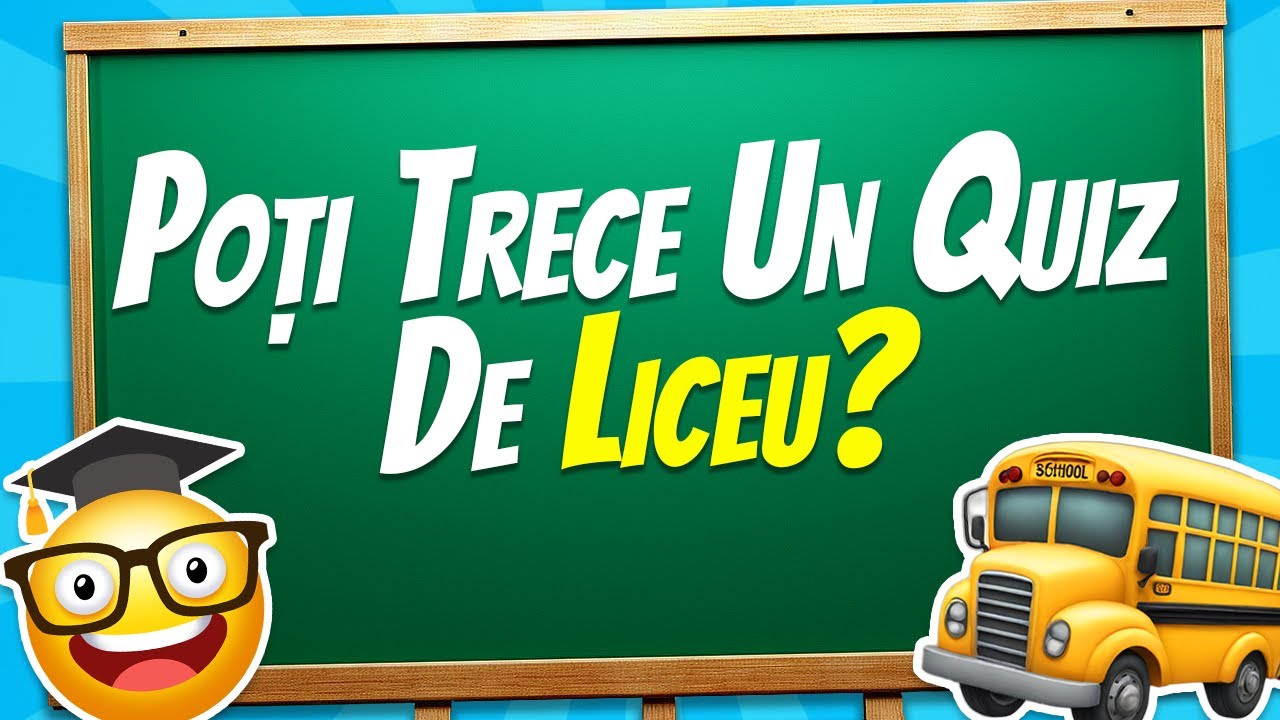 Ești MAI DEȘTEPT decât un ELEV de LICEU? 🎓 50 de Întrebări de Cultură Generală 📚🤓