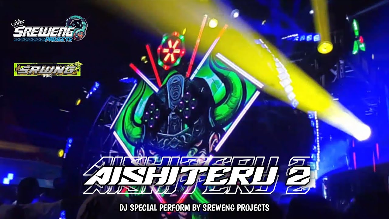 DJ AISHITERU 2 X SREWENG PROJECTS STYLE KU DWE
