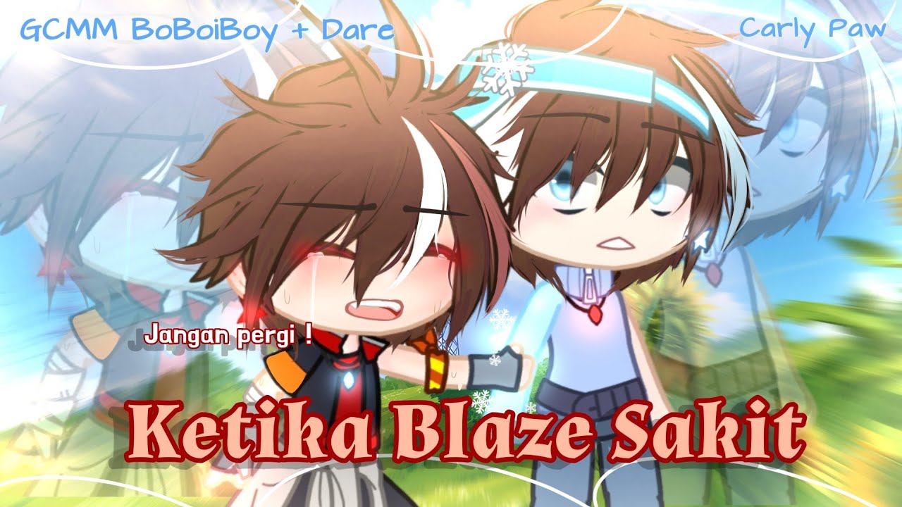 Blaze Sakit?! [Gacha Movie BoBoiBoy Sad] +DARE & Comedy || Gacha Club BoBoiBoy Elemental Story